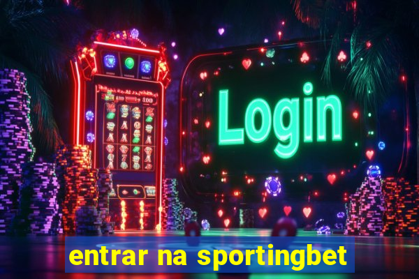 entrar na sportingbet